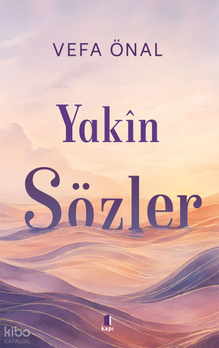 Yakîn Sözler | benlikitap.com