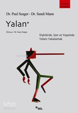 Yalan; İlişkilerde, İşte ve Yaşamda Yalanı Yakalamak | benlikitap.com