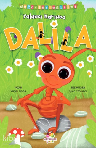 Yalancı Karınca Dalila;Değerler Eğitimi (Yalan Söylememek)