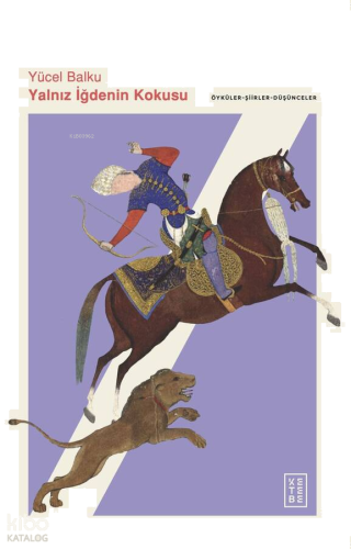 Yalnız İğdenin Kokusu;Öyküler – Şiirler - Düşünceler