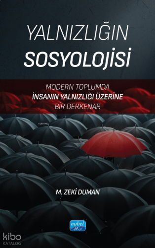 Yalnızlığın Sosyolojisi;Modern Toplumda İnsanın Yalnızlığı Üzerine Bir