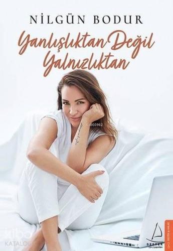 Yanlışlıktan Değil Yalnızlıktan | benlikitap.com