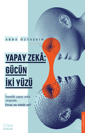 Yapay Zeka;Gücün İki Yüzü