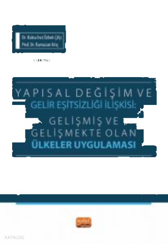 Yapısal Değişim Ve Gelir Eşitsizliği İlişkisi- Gelişmiş ve Gelişmekte Olan Ülkeler Uygulaması