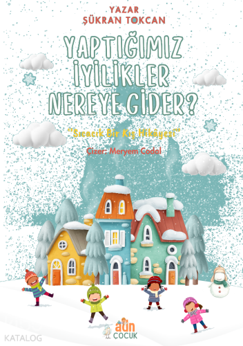 Yaptığımız İyilikler Nereye Gider ?;"Sıcacık Bir Kış Hikayesi"