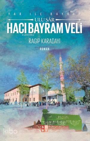 Yar İle Bayram Uluşar - Hacı Bayram Veli