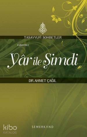 Yar ile Şimdi; Tasavvufi Sohbetler