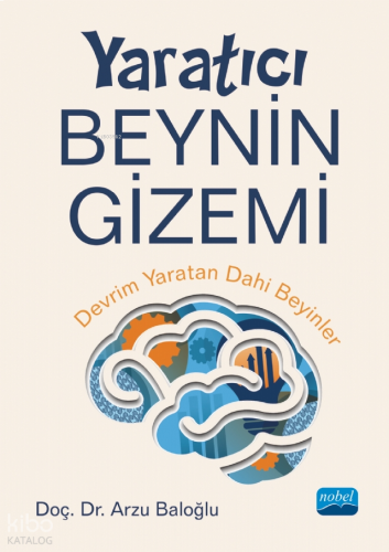 Yaratıcı Beynin Gizemi;Devrim Yaratan Dâhi Beyinler