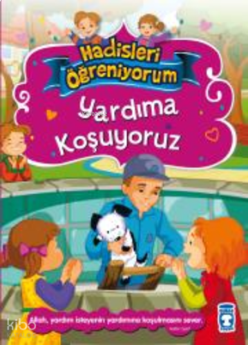 Yardıma Koşuyoruz - Hadisleri Öğreniyorum | benlikitap.com