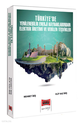 Yargı Yayınları Türkiye'de Yenilenebilir Enerji Kaynaklarından Elektrik Üretimi ve Verilen Teşvikler