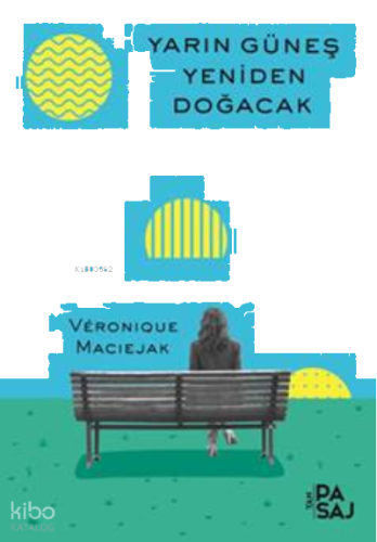 Yarın Güneş Yeniden Doğacak | benlikitap.com