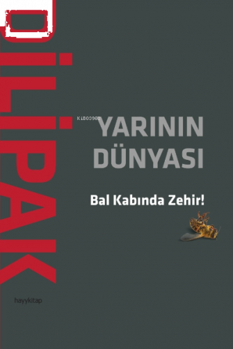 Yarının Dünyası;Bal Kabında Zehir! | benlikitap.com