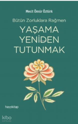 Yaşama Yeniden Tutunmak | benlikitap.com