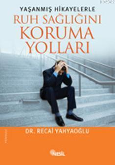 Yaşanmış Hikayelerle Ruh Sağlığını Koruma Yolları | benlikitap.com