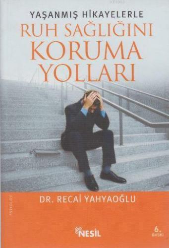 Yaşanmış Hikayelerle Ruh Sağlığını Koruma Yolları | benlikitap.com