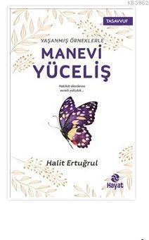 Yaşanmış Örneklerle Manevi Yüceliş | benlikitap.com