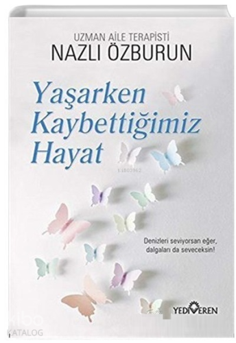 Yaşarken Kaybettiğimiz Hayat