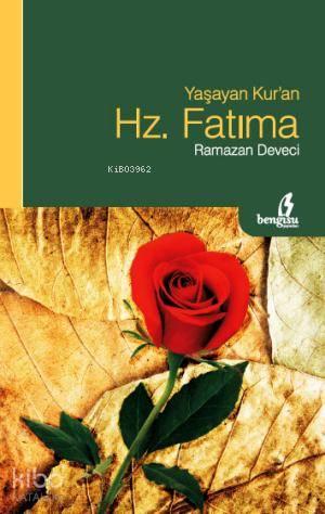 Yaşayan Kur'an Hz. Fatıma | benlikitap.com