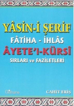 Yasini Şerif Fatiha İhlas Ayetel Kürsi Sırları ve Faziletleri | benlik
