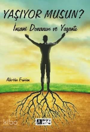 Yaşıyor musun?; İnsani Donanım ve Yaşantı | benlikitap.com