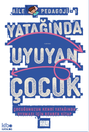 Yatağında Uyuyan Çocuk;Çocuğunuzun Kendi Yatağında Uyuması İçin Rehber