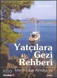 Yatçılara Gezi Rehberi; İstanbul´dan Antalya´ya