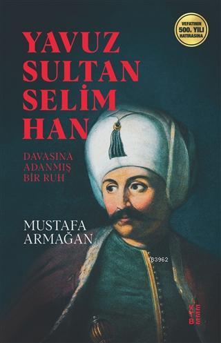 Yavuz Sultan Selim Han | benlikitap.com