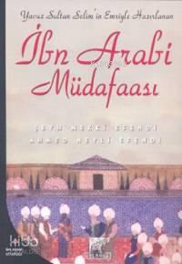 Yavuz Sultan Selim'in Emriyle Hazırlanan| İbn Arabi Müdafaası