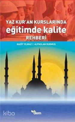 Yaz Kur'an Kurslarında Eğitimde Kalite Rehberi | benlikitap.com