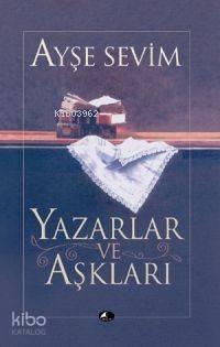 Yazarlar ve Aşkları | benlikitap.com