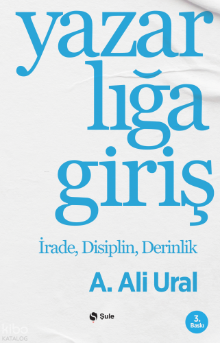 Yazarlığa Giriş;İrade, Disiplin, Derinlik | benlikitap.com