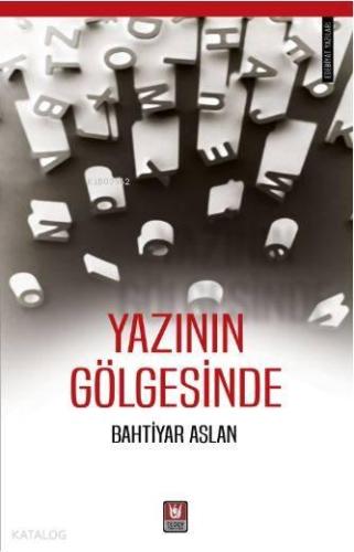 Yazının Gölgesinde