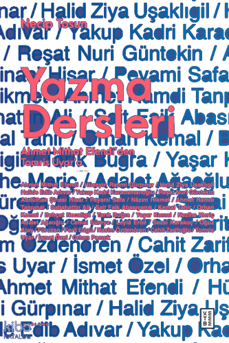 Yazma Dersleri;Ahmet Mithat Efendi’den Tomris Uyar’a | benlikitap.com