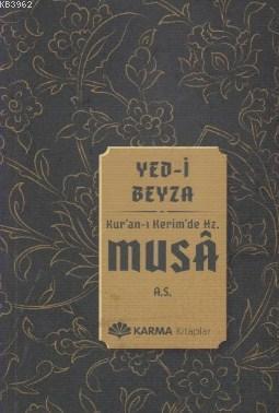 Yed-i Beyza Kuran-ı Kerimde Hz. Musa a.s. | benlikitap.com