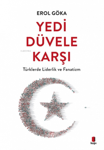 Yedi Düvele Karşı;Türklerde Liderlik ve Fanatizm | benlikitap.com