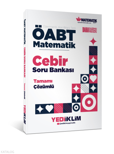 Yediiklim Yayınları ÖABT Matematik Öğretmenliği Cebir Tamamı Çözümlü Soru Bankası