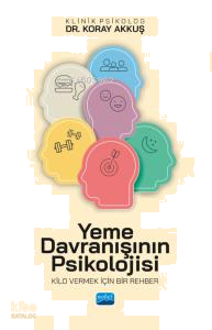 Yeme Davranışının Psikolojisi;Kilo Vermek İçin Rehber