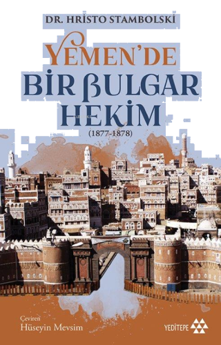 Yemen'de Bir Bulgur Hekim (1877-1878) | benlikitap.com