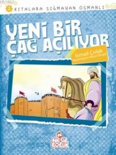 Yeni Bir Çağ Açılıyor; Kıtalara Sığmayan Osmanlı 2 | benlikitap.com