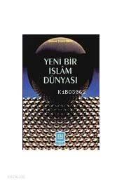 Yeni bir Islam Dünyasi
