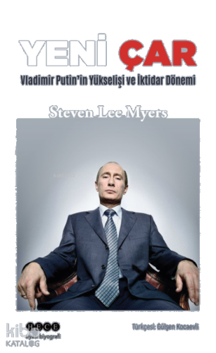 Yeni Çar ;Vladimir Putin’in Yükselişi ve İktidar Dönemi