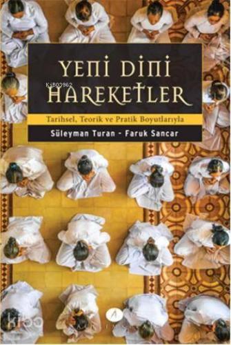 Yeni Dini Hareketler; Tarihsel, Teorik ve Pratik Boyutlarıyla | benlik