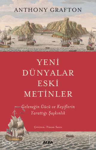 Yeni Dünyalar Eski Metinler;Geleneğin Gücü ve Keşiflerin  Yarattığı Şaşkınlık