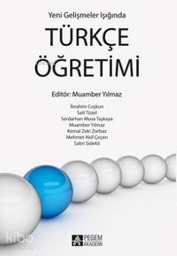 Yeni Gelişmeler Işığında Türkçe Öğretimi | benlikitap.com