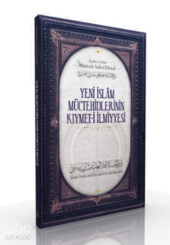 Yeni İslam Müctehidlerinin Kıymet- i İlmiye