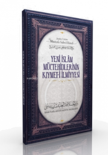 Yeni İslam Müctehidlerinin Kıymet- i İlmiye | benlikitap.com