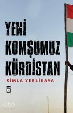Yeni Komşumuz Kürdistan | benlikitap.com