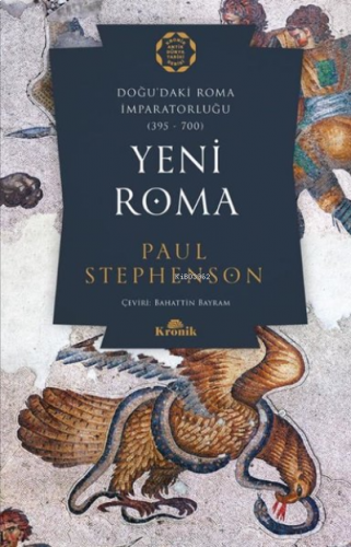 Yeni Roma: Doğu'daki Roma İmparatorluğu 395-700 | benlikitap.com