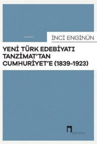 Yeni Türk Edebiyatı Tanzimat'tan Cumhuriyet'e (1839-1923) | benlikitap