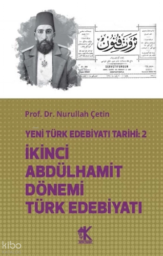 Yeni Türk Edebiyatı Tarihi 2;İkinci Abdülhamit Dönemi Türk Edebiyatı